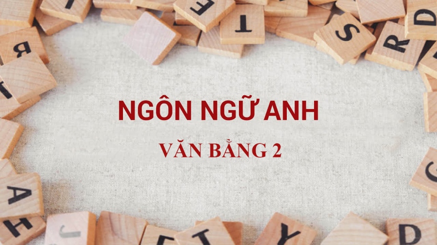 Văn Bằng 2 Ngôn Ngữ Anh [học 100% Online từ xa]